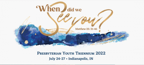 Presbyterian Youth Triennium 2022, July 24-27, Indianapolis, IN