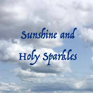 Sunshine and holy sparkles