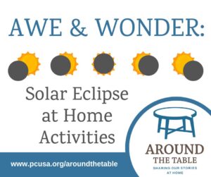 Awe & Wonder: Solar Eclipse at Home Activities from Around the Table
