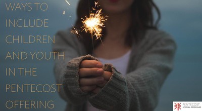 Ways to include children and youth in the Pentecost Offering - girl with sparkler